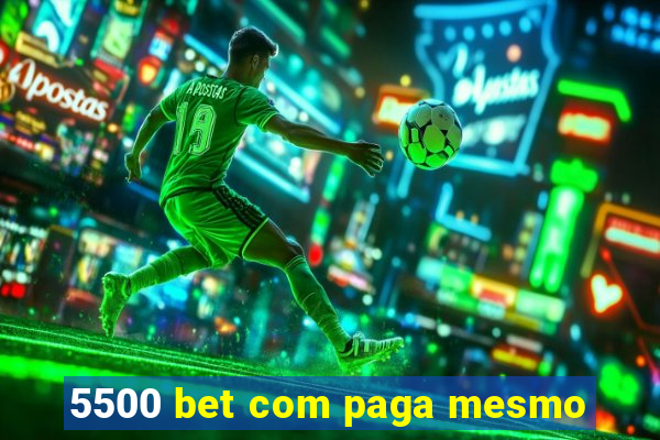 5500 bet com paga mesmo